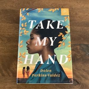Take My Hand book by Dolen Perkins-Valdez